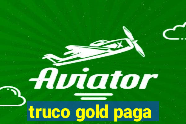 truco gold paga